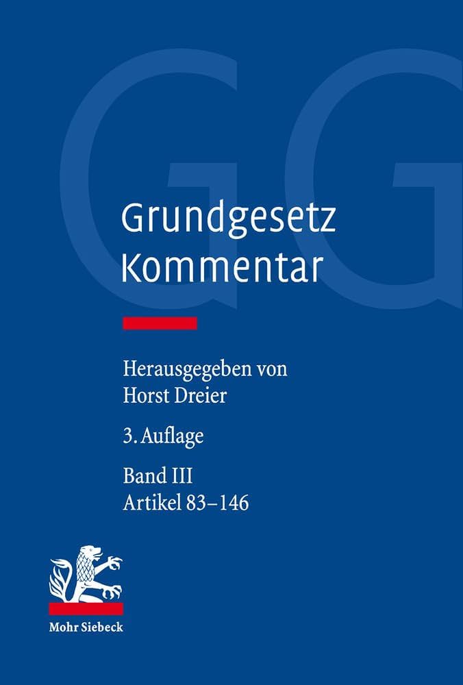 Grundgesetz-Kommentar: Band III: Artikel 83-146 : Dreier, Horst
