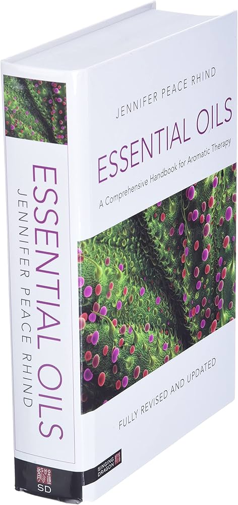 Essential Oils (Fully Revised and Updated 3rd Edition): A