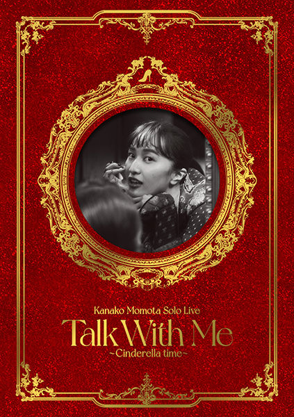 Talk With Me ～シンデレラタイム～』LIVE Blu-ray & DVD｜ももいろ